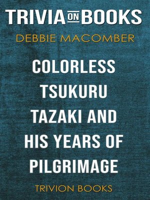 cover image of Colorless Tsukuru Tazaki and His Years of Pilgrimage by Haruki Murakami (Trivia-On-Books)